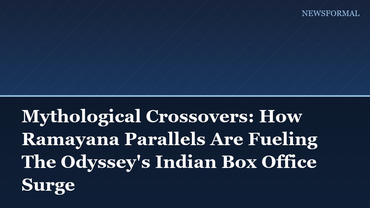 Mythological Crossovers: How Ramayana Parallels Are Fueling The Odyssey's Indian Box Office Surge