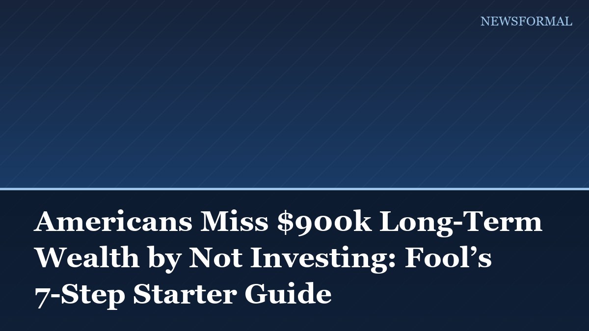 Americans Miss $900k Long-Term Wealth by Not Investing: Fool’s 7-Step Starter Guide