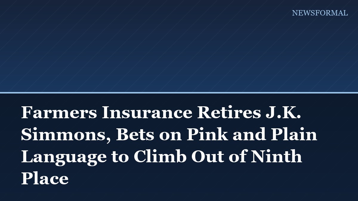 Farmers Insurance Retires J.K. Simmons, Bets on Pink and Plain Language to Climb Out of Ninth Place