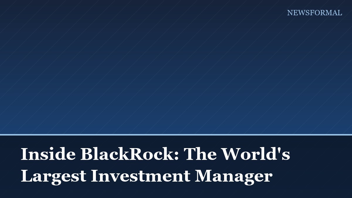 Inside BlackRock: The World's Largest Investment Manager