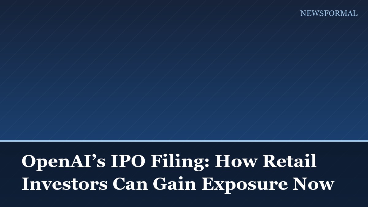 OpenAI’s IPO Filing: How Retail Investors Can Gain Exposure Now