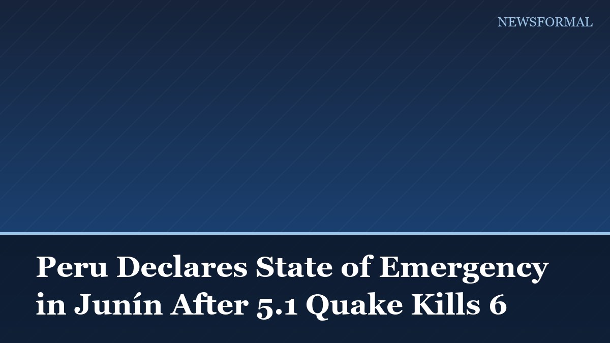 Peru Declares State of Emergency in Junín After 5.1 Quake Kills 6