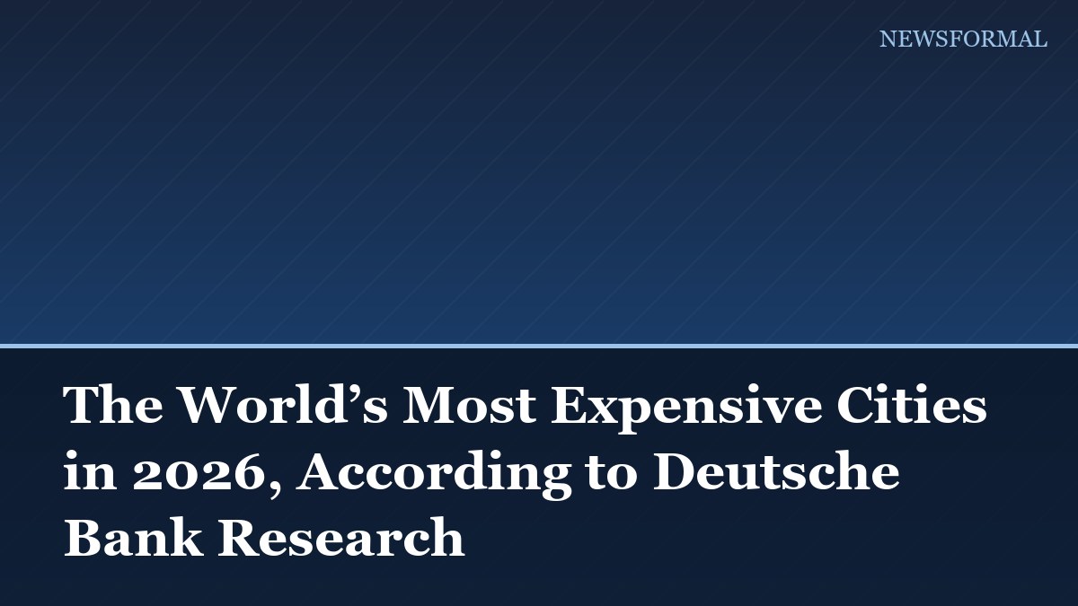 The World’s Most Expensive Cities in 2026, According to Deutsche Bank Research