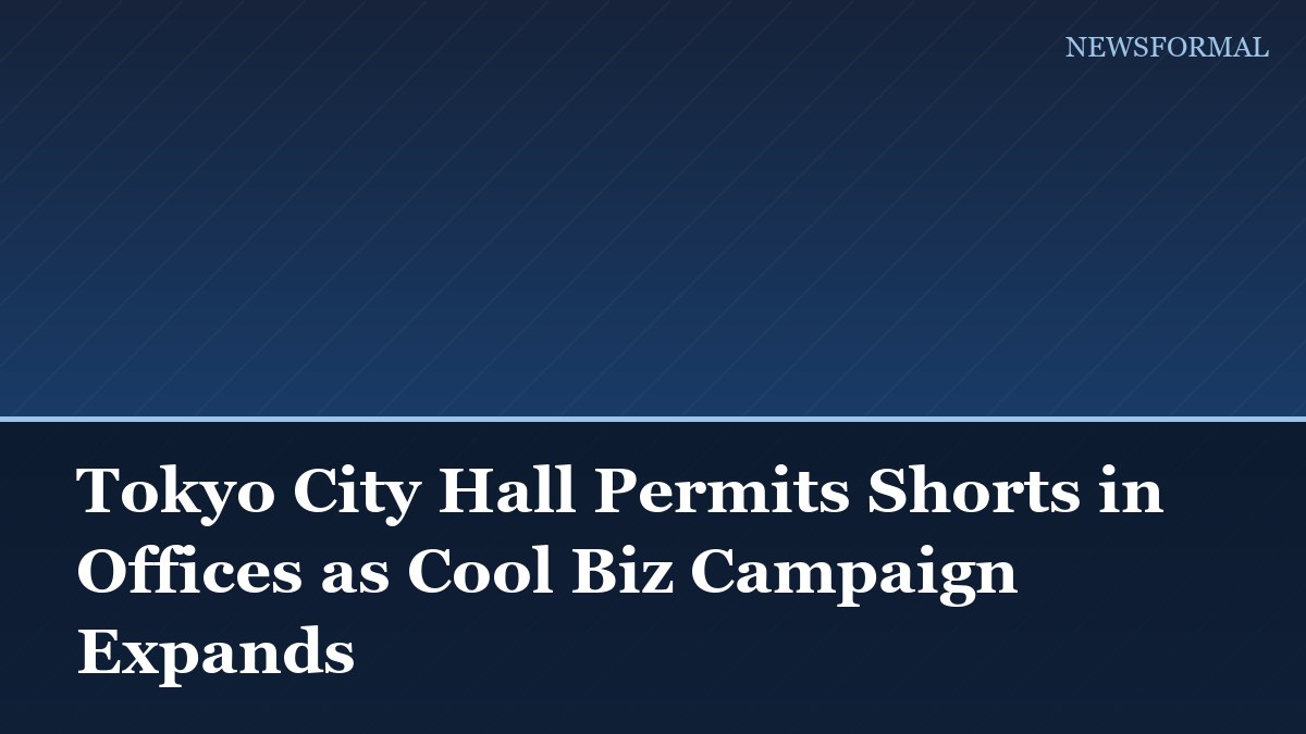 Tokyo City Hall Permits Shorts in Offices as Cool Biz Campaign Expands