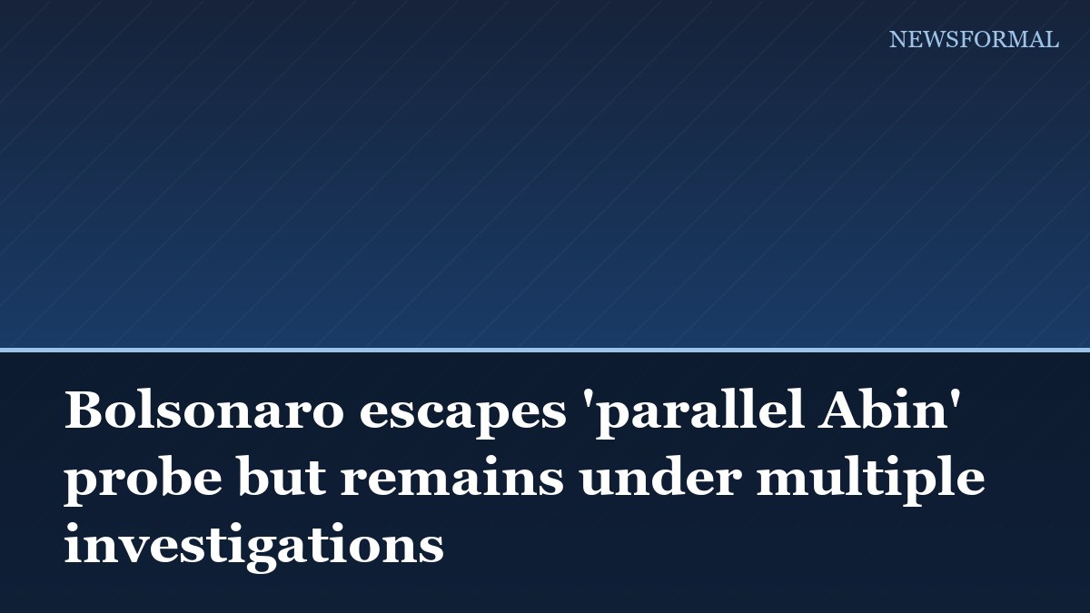 Bolsonaro escapes 'parallel Abin' probe but remains under multiple investigations