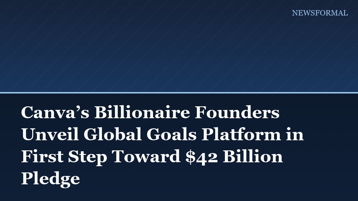 Canva’s Billionaire Founders Unveil Global Goals Platform in First Step Toward $42 Billion Pledge