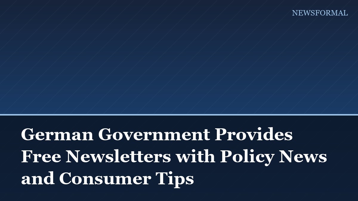 German Government Provides Free Newsletters with Policy News and Consumer Tips