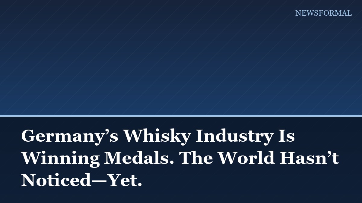 Germany’s Whisky Industry Is Winning Medals. The World Hasn’t Noticed—Yet.