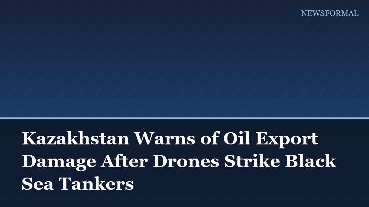 Kazakhstan Warns of Oil Export Damage After Drones Strike Black Sea Tankers