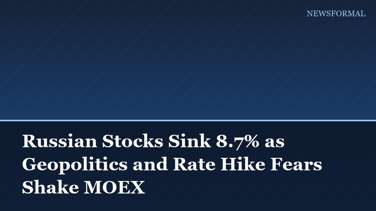Russian Stocks Sink 8.7% as Geopolitics and Rate Hike Fears Shake MOEX