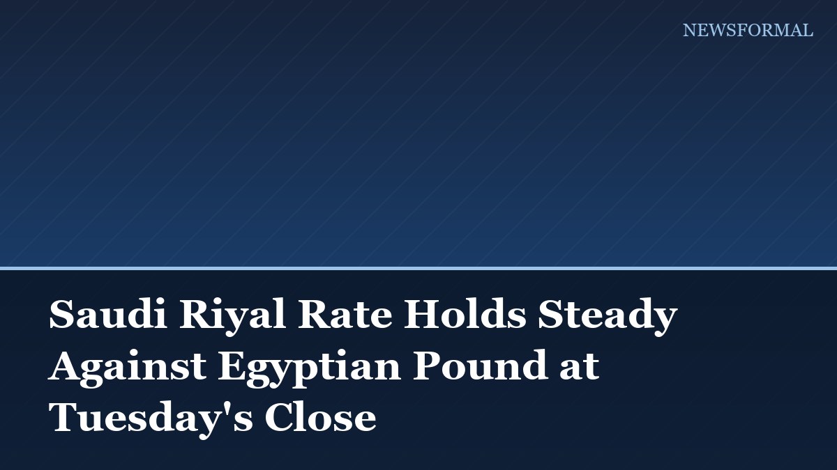 Saudi Riyal Rate Holds Steady Against Egyptian Pound at Tuesday's Close