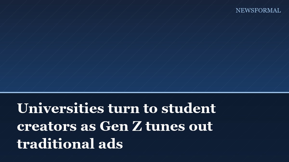 Universities turn to student creators as Gen Z tunes out traditional ads
