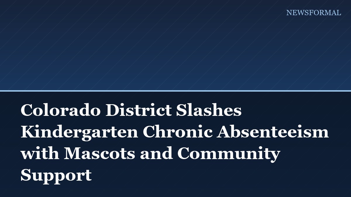 Colorado District Slashes Kindergarten Chronic Absenteeism with Mascots and Community Support