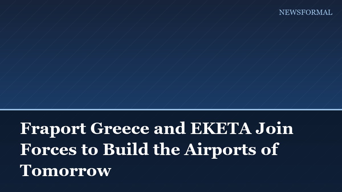 Fraport Greece and EKETA Join Forces to Build the Airports of Tomorrow