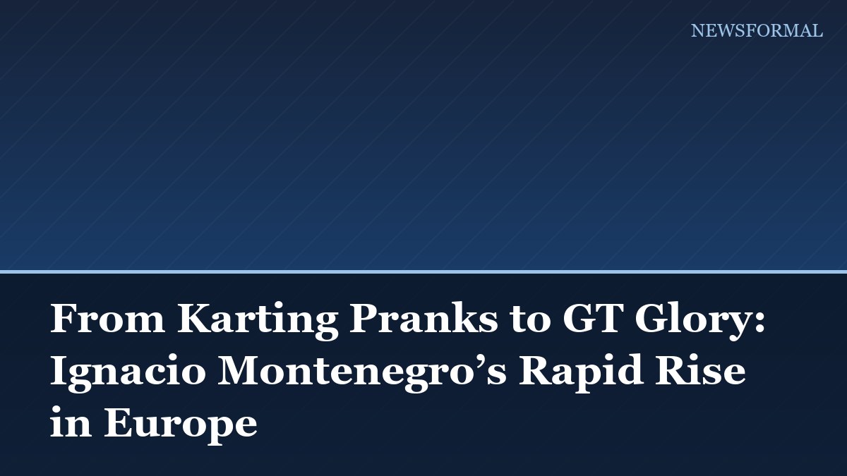 From Karting Pranks to GT Glory: Ignacio Montenegro’s Rapid Rise in Europe