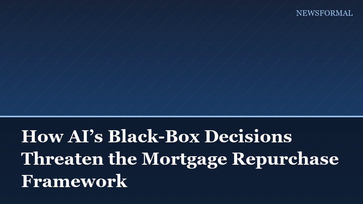 How AI’s Black-Box Decisions Threaten the Mortgage Repurchase Framework