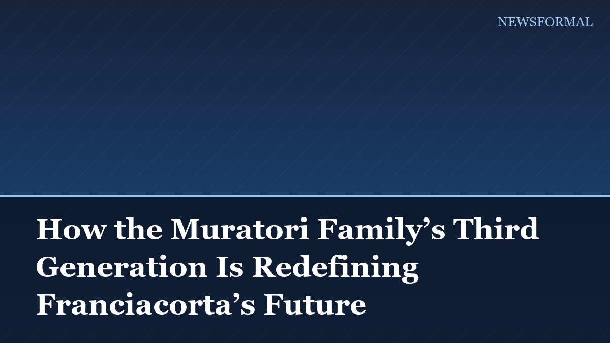 How the Muratori Family’s Third Generation Is Redefining Franciacorta’s Future