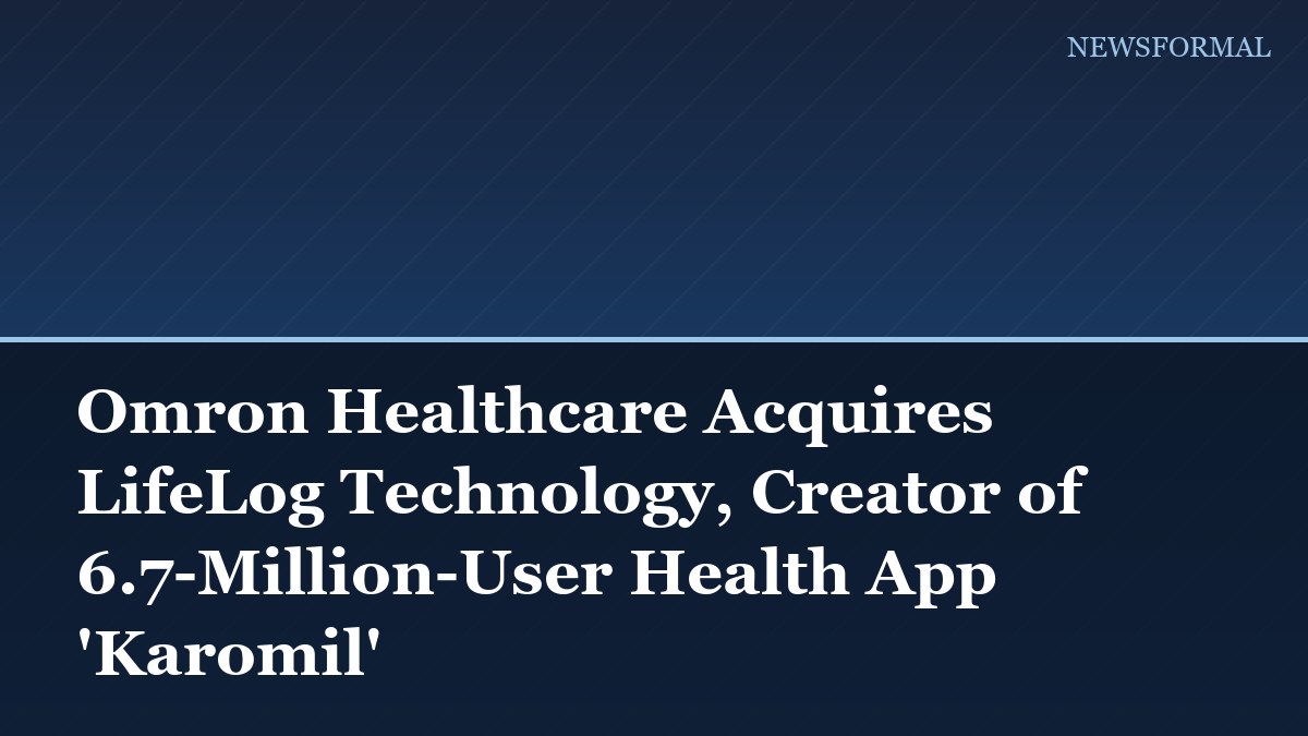 Omron Healthcare Acquires LifeLog Technology, Creator of 6.7-Million-User Health App 'Karomil'