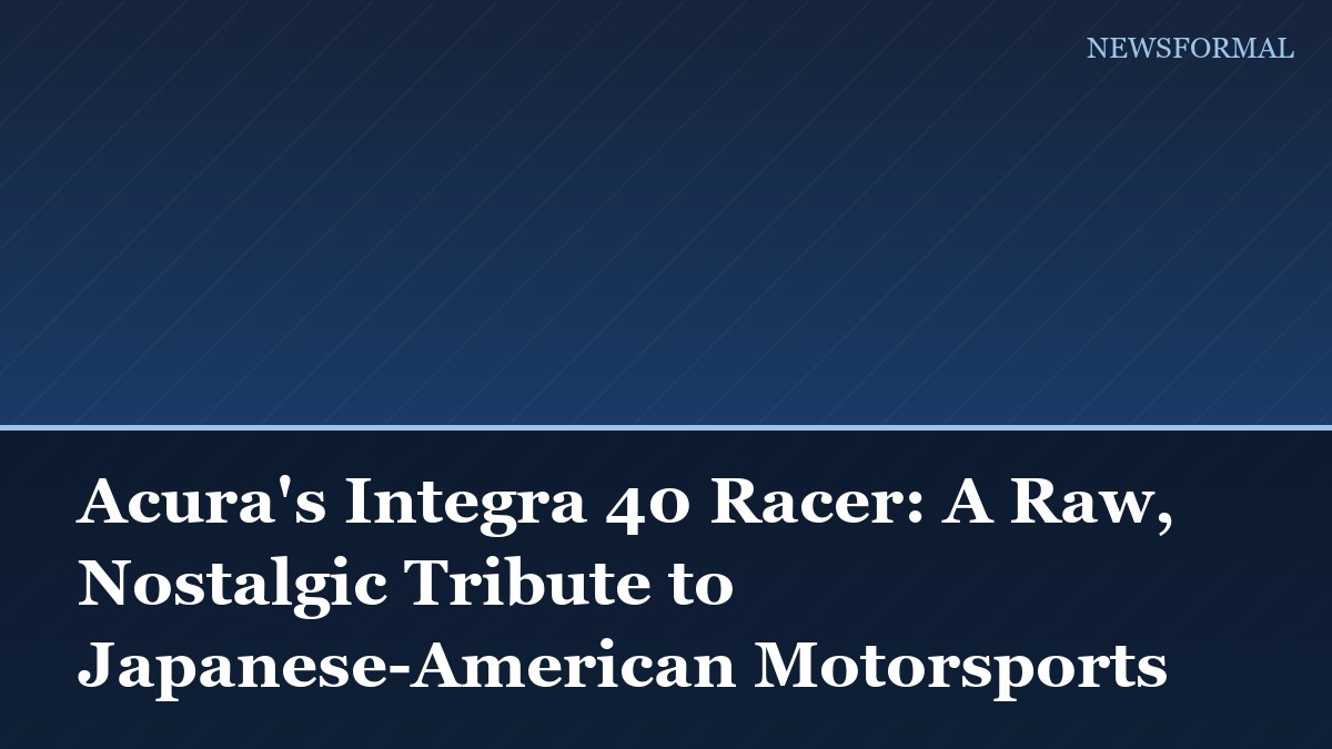 Acura's Integra 40 Racer: A Raw, Nostalgic Tribute to Japanese-American Motorsports
