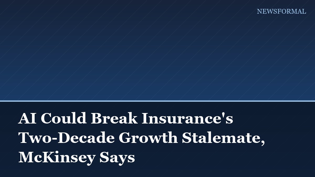 AI Could Break Insurance's Two-Decade Growth Stalemate, McKinsey Says