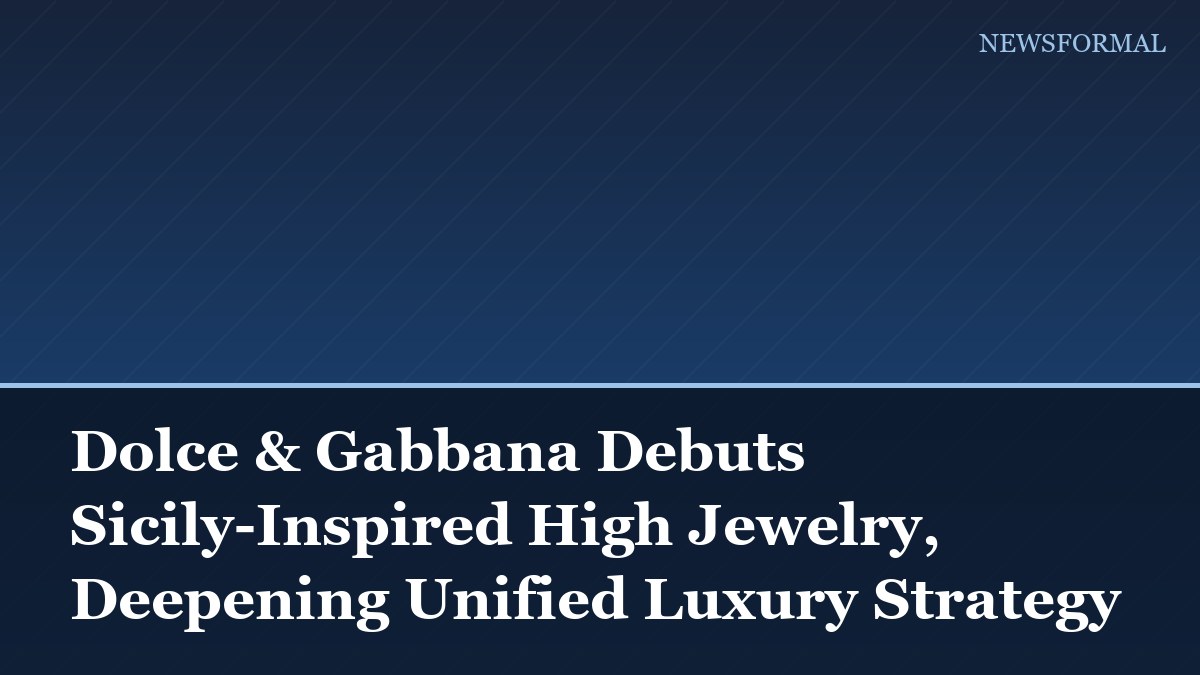 Dolce & Gabbana Debuts Sicily-Inspired High Jewelry, Deepening Unified Luxury Strategy