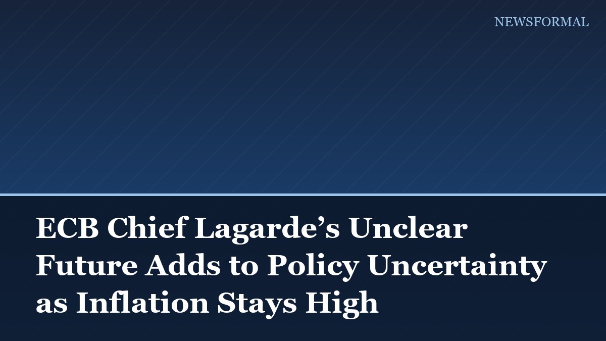 ECB Chief Lagarde’s Unclear Future Adds to Policy Uncertainty as Inflation Stays High