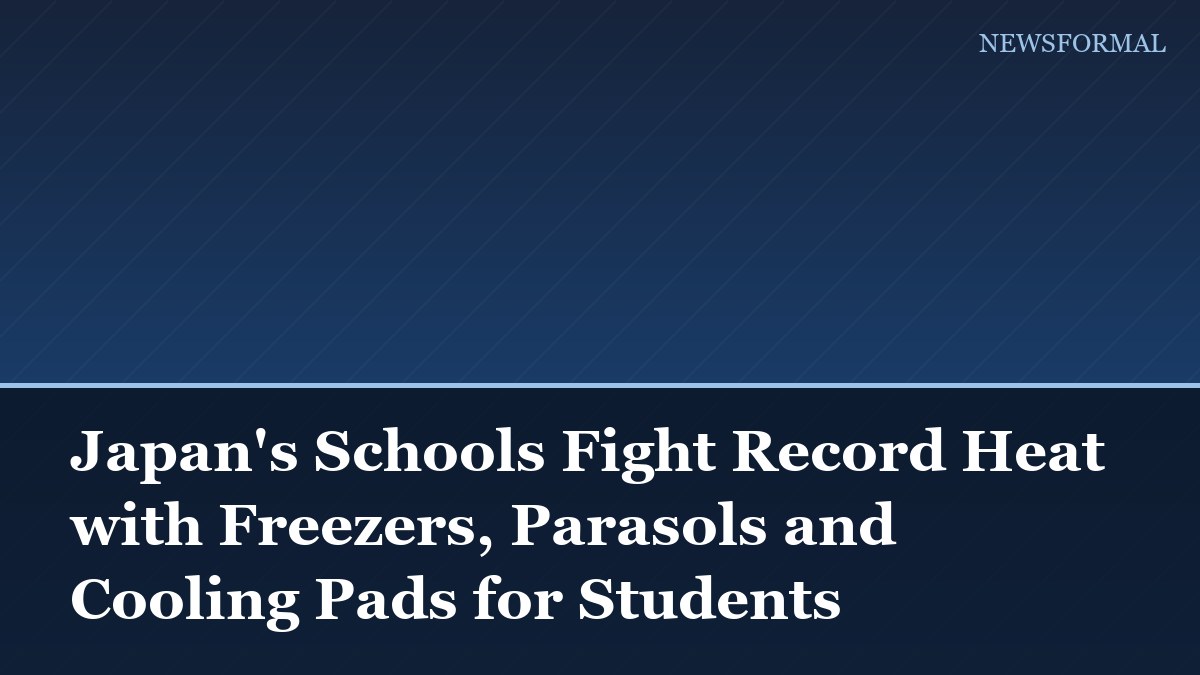 Japan's Schools Fight Record Heat with Freezers, Parasols and Cooling Pads for Students
