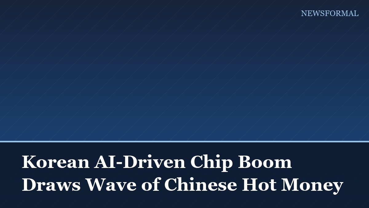 Korean AI-Driven Chip Boom Draws Wave of Chinese Hot Money