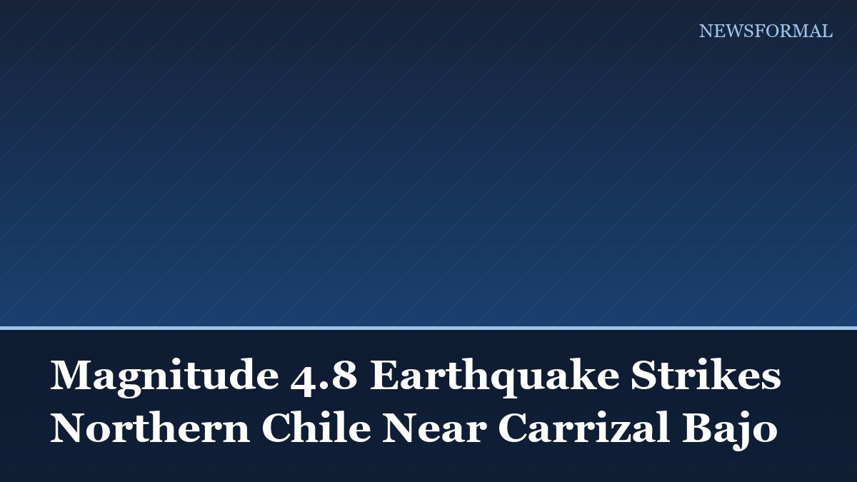 Magnitude 4.8 Earthquake Strikes Northern Chile Near Carrizal Bajo