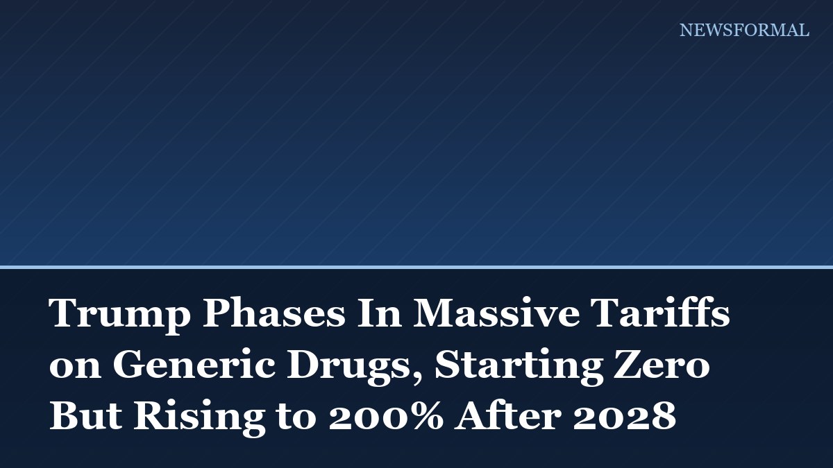 Trump Phases In Massive Tariffs on Generic Drugs, Starting Zero But Rising to 200% After 2028
