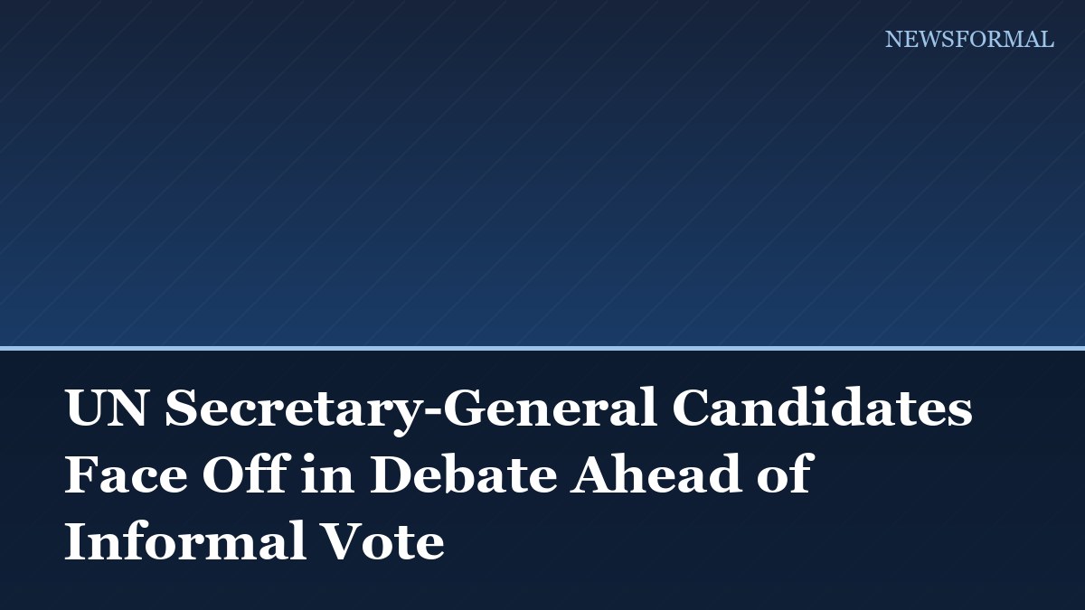 UN Secretary-General Candidates Face Off in Debate Ahead of Informal Vote