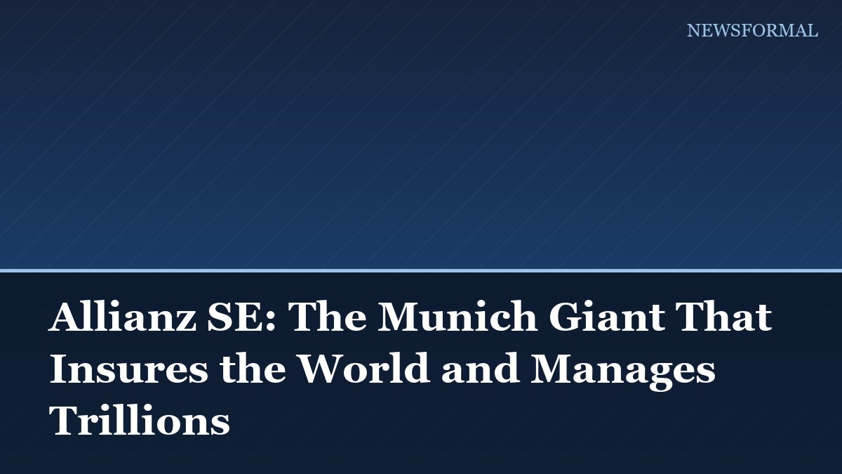 Allianz SE: The Munich Giant That Insures the World and Manages Trillions