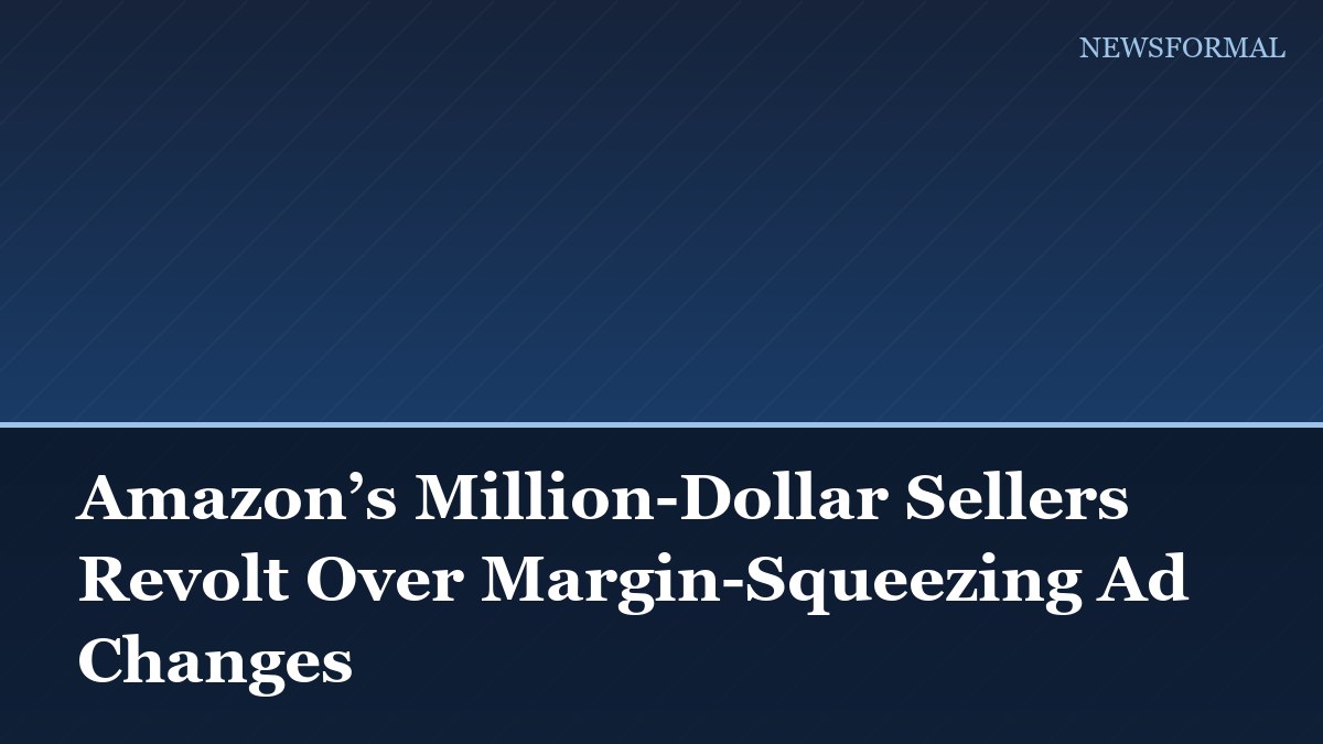 Amazon’s Million-Dollar Sellers Revolt Over Margin-Squeezing Ad Changes