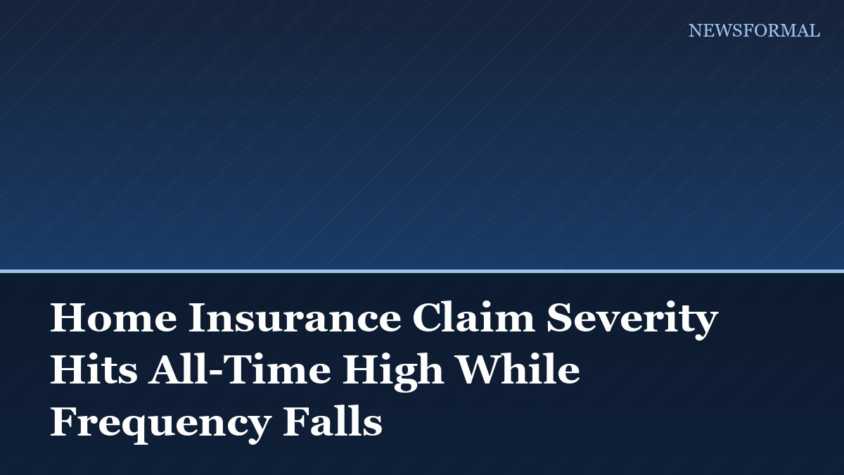 Home Insurance Claim Severity Hits All-Time High While Frequency Falls