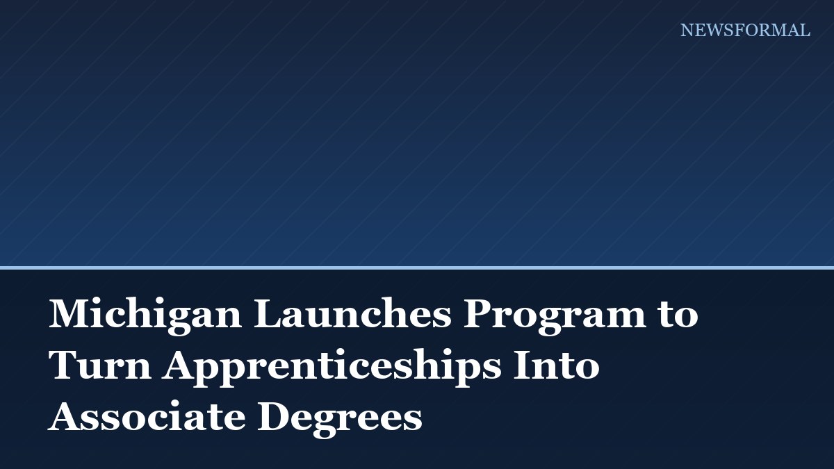 Michigan Launches Program to Turn Apprenticeships Into Associate Degrees