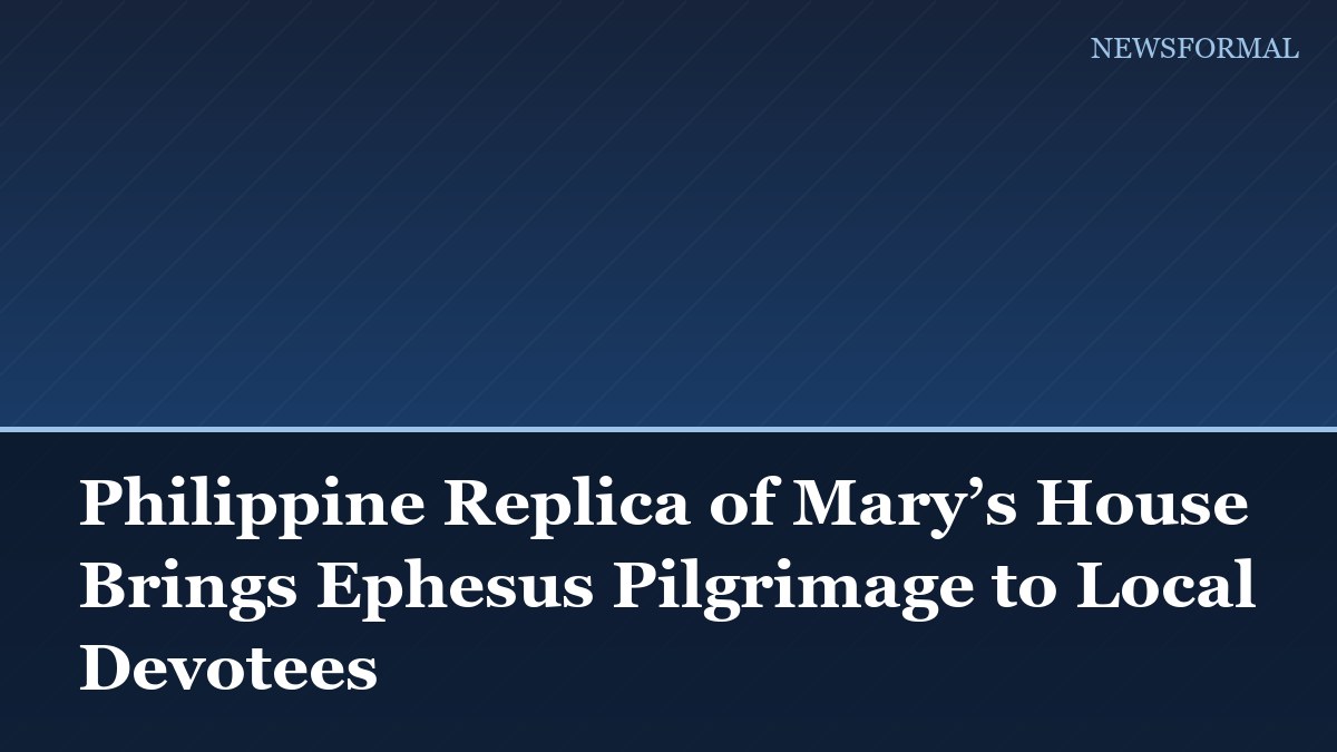 Philippine Replica of Mary’s House Brings Ephesus Pilgrimage to Local Devotees