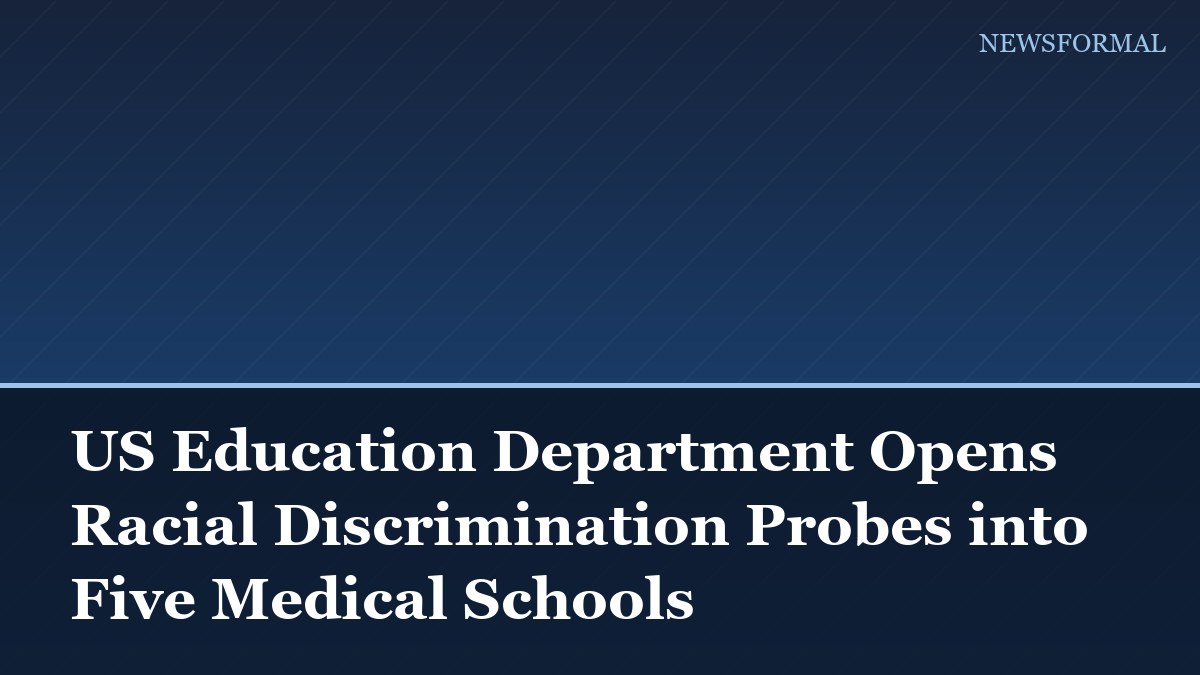 US Education Department Opens Racial Discrimination Probes into Five Medical Schools