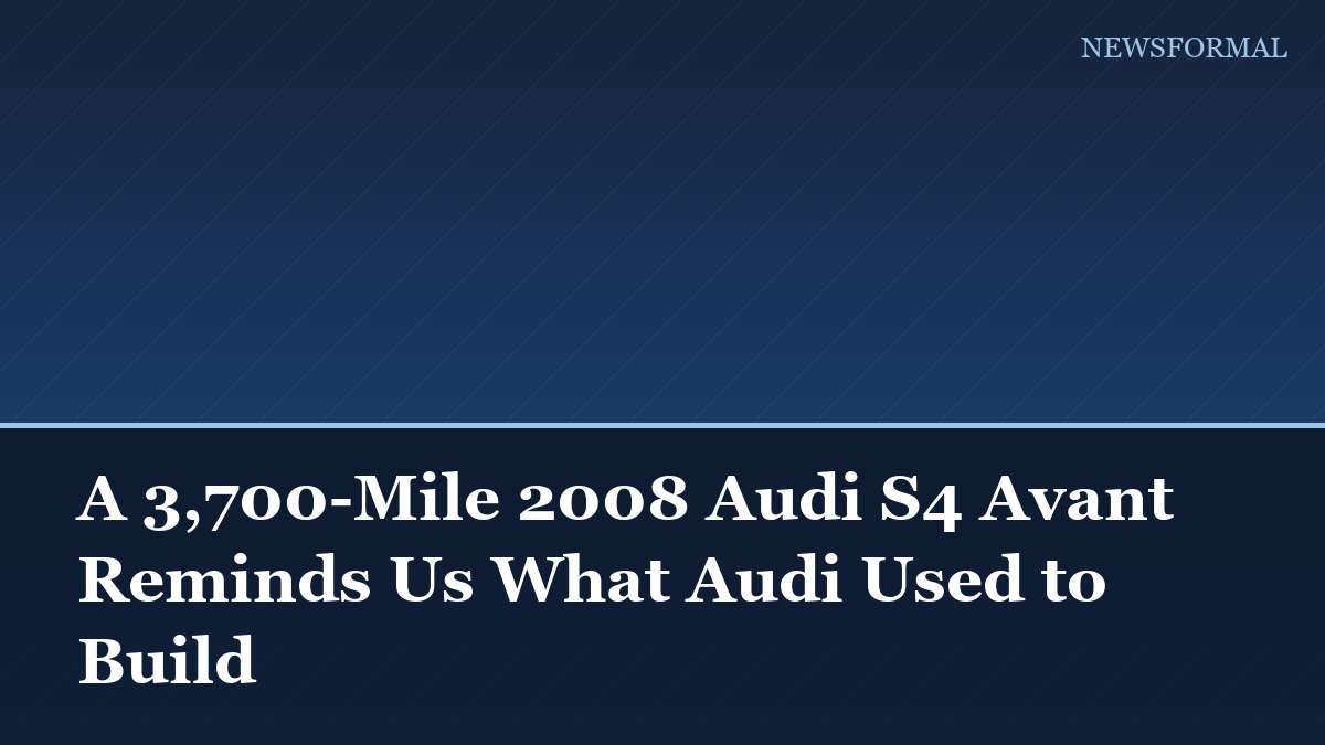 A 3,700-Mile 2008 Audi S4 Avant Reminds Us What Audi Used to Build