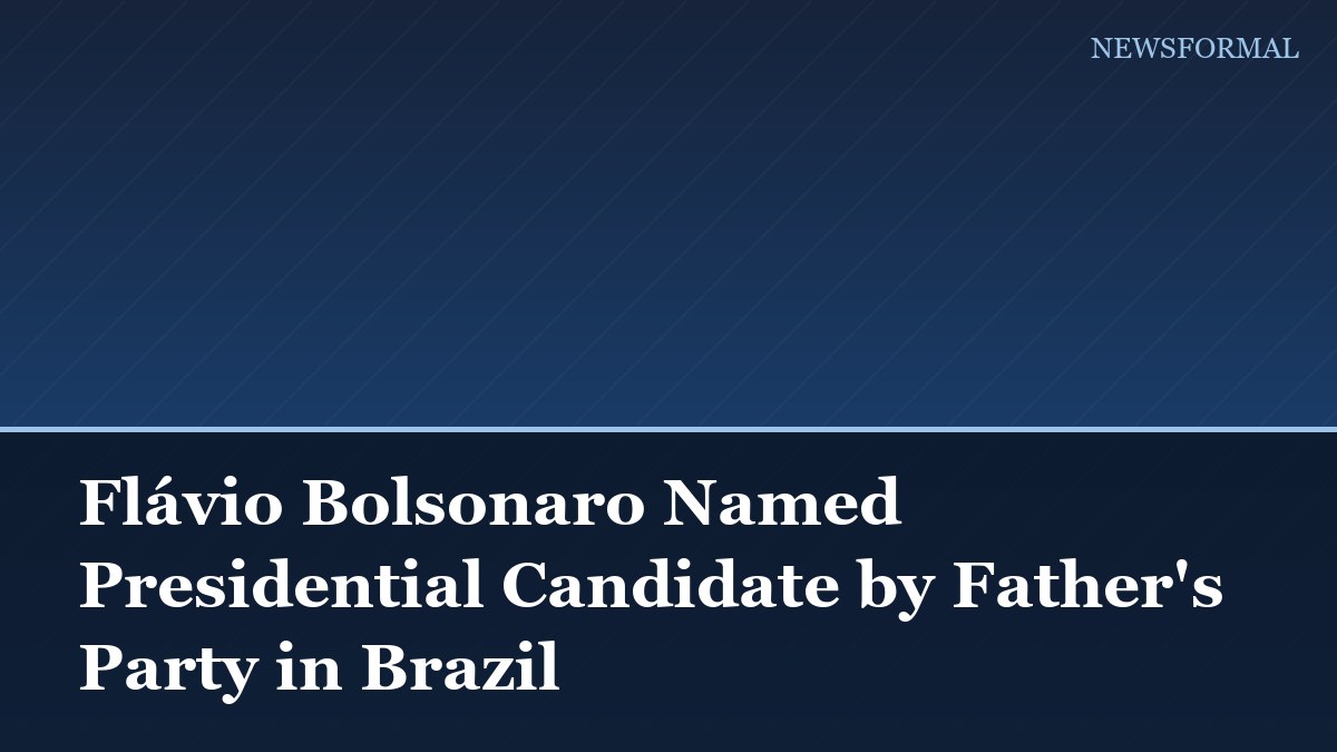 Flávio Bolsonaro Named Presidential Candidate by Father's Party in Brazil