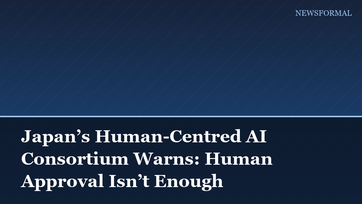 Japan’s Human-Centred AI Consortium Warns: Human Approval Isn’t Enough