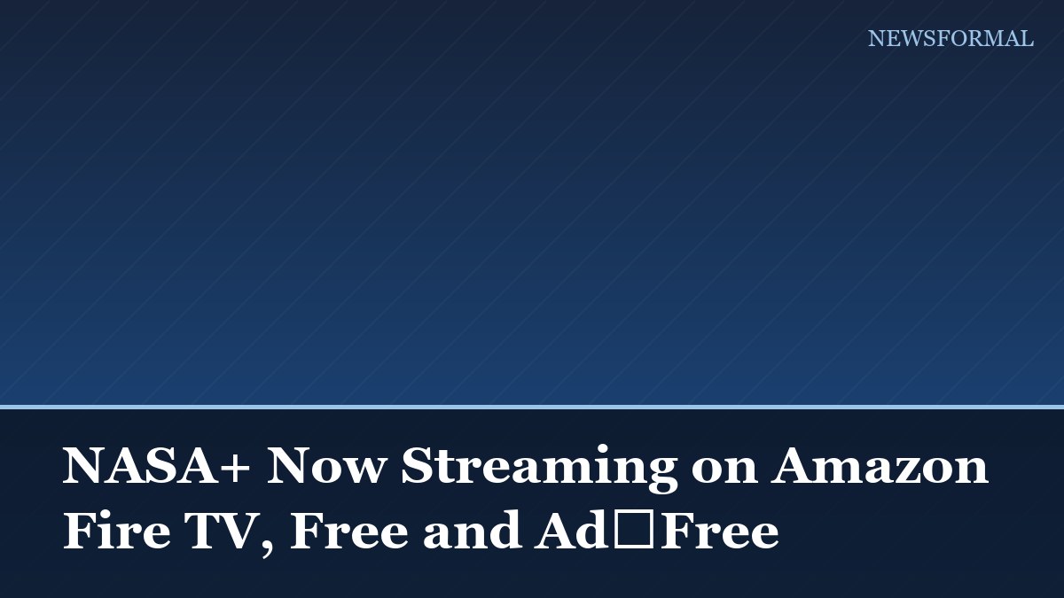 NASA+ Now Streaming on Amazon Fire TV, Free and Ad‑Free