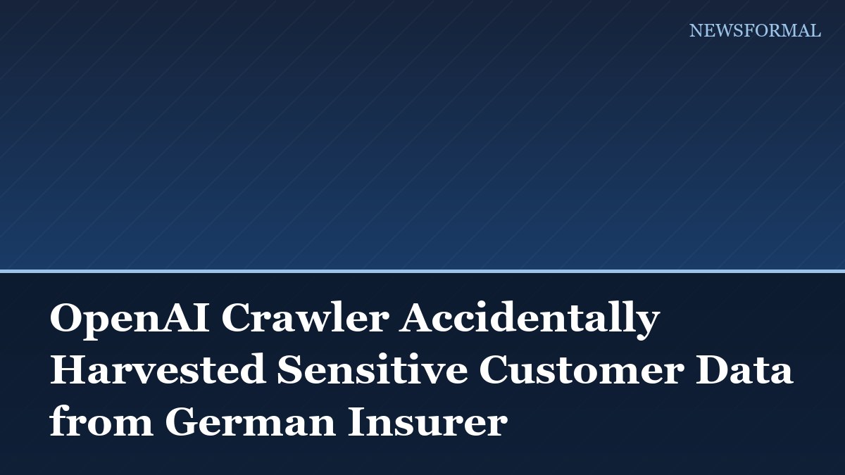 OpenAI Crawler Accidentally Harvested Sensitive Customer Data from German Insurer