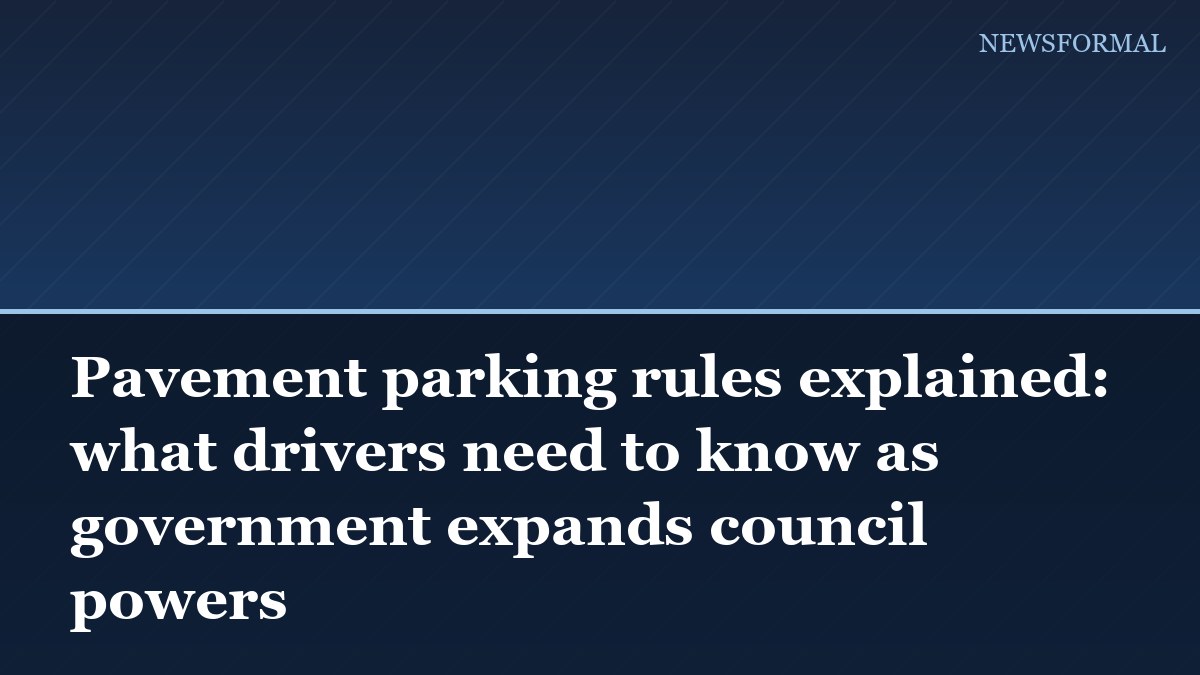Pavement parking rules explained: what drivers need to know as government expands council powers