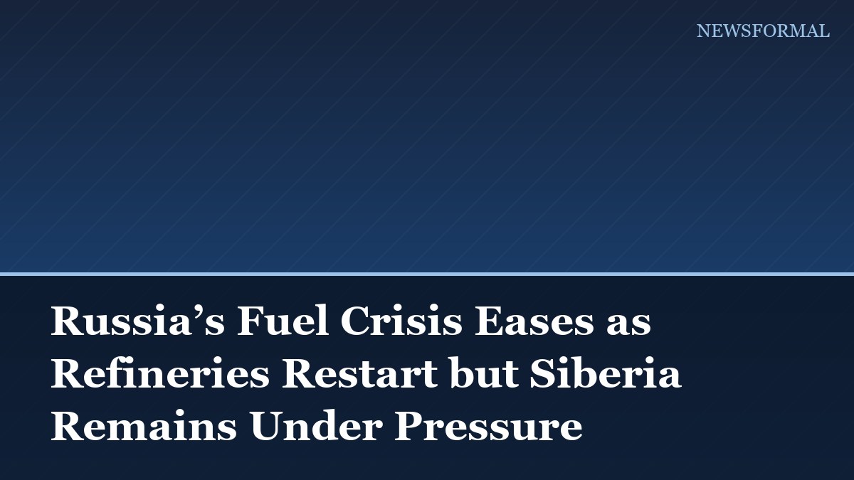 Russia’s Fuel Crisis Eases as Refineries Restart but Siberia Remains Under Pressure