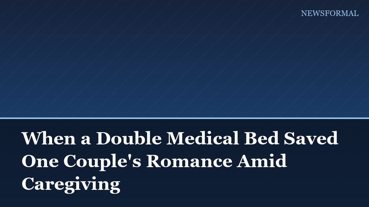 When a Double Medical Bed Saved One Couple's Romance Amid Caregiving