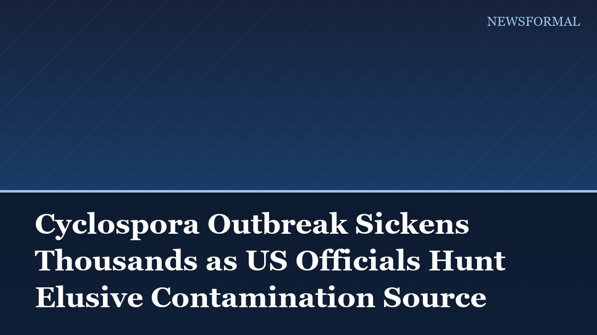 Cyclospora Outbreak Sickens Thousands as US Officials Hunt Elusive Contamination Source