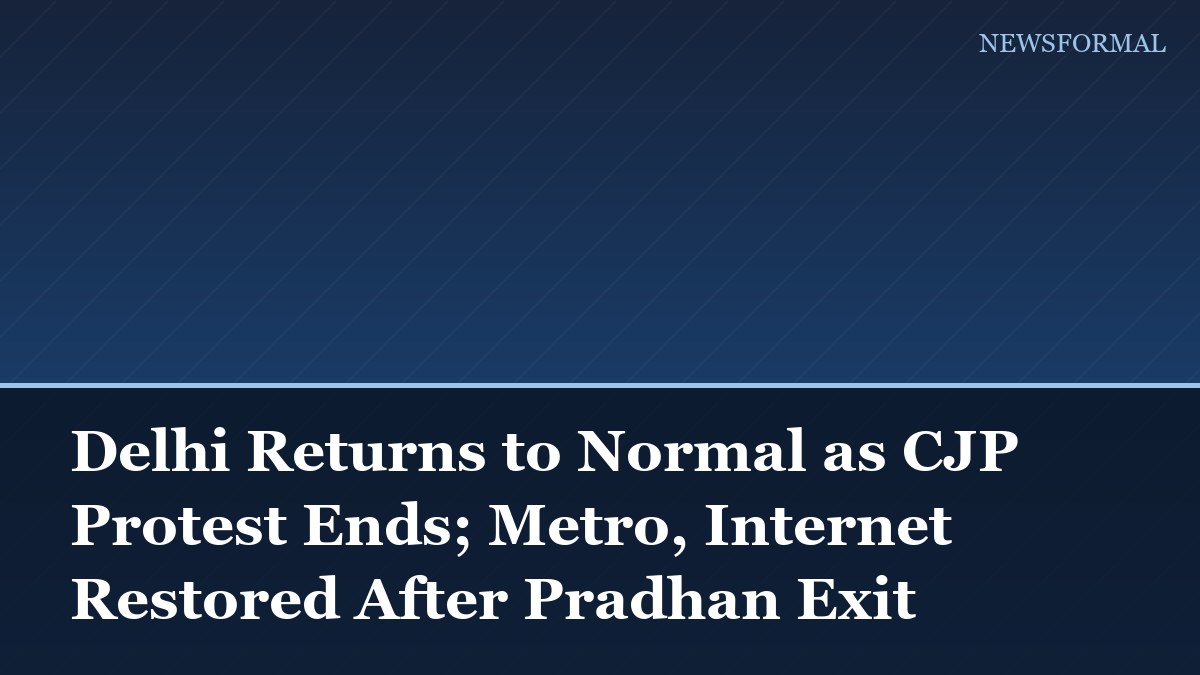 Delhi Returns to Normal as CJP Protest Ends; Metro, Internet Restored After Pradhan Exit