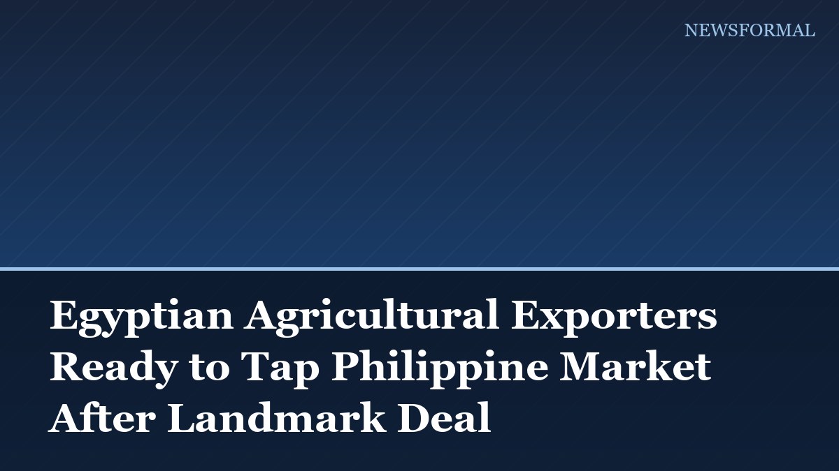 Egyptian Agricultural Exporters Ready to Tap Philippine Market After Landmark Deal