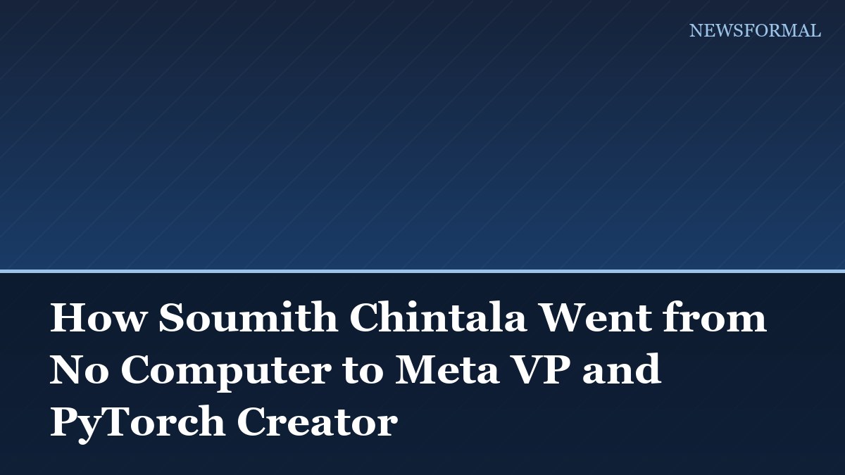 How Soumith Chintala Went from No Computer to Meta VP and PyTorch Creator