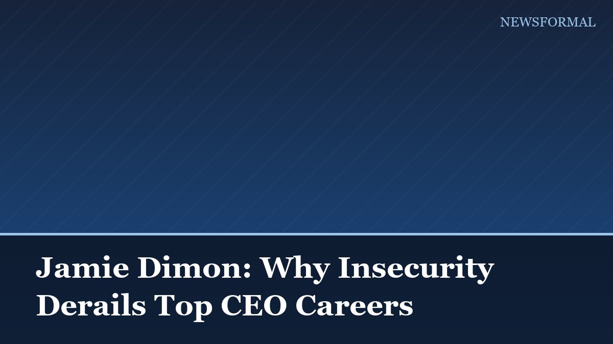 Jamie Dimon: Why Insecurity Derails Top CEO Careers